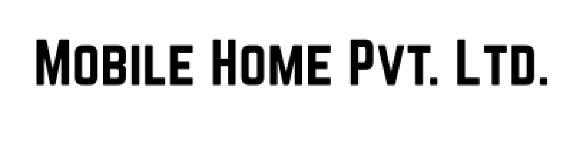 Mobile Home Pvt. Ltd.